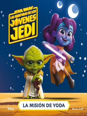 cover image of Star Wars. Las aventuras de los jóvenes Jedi. La misión de Yoda